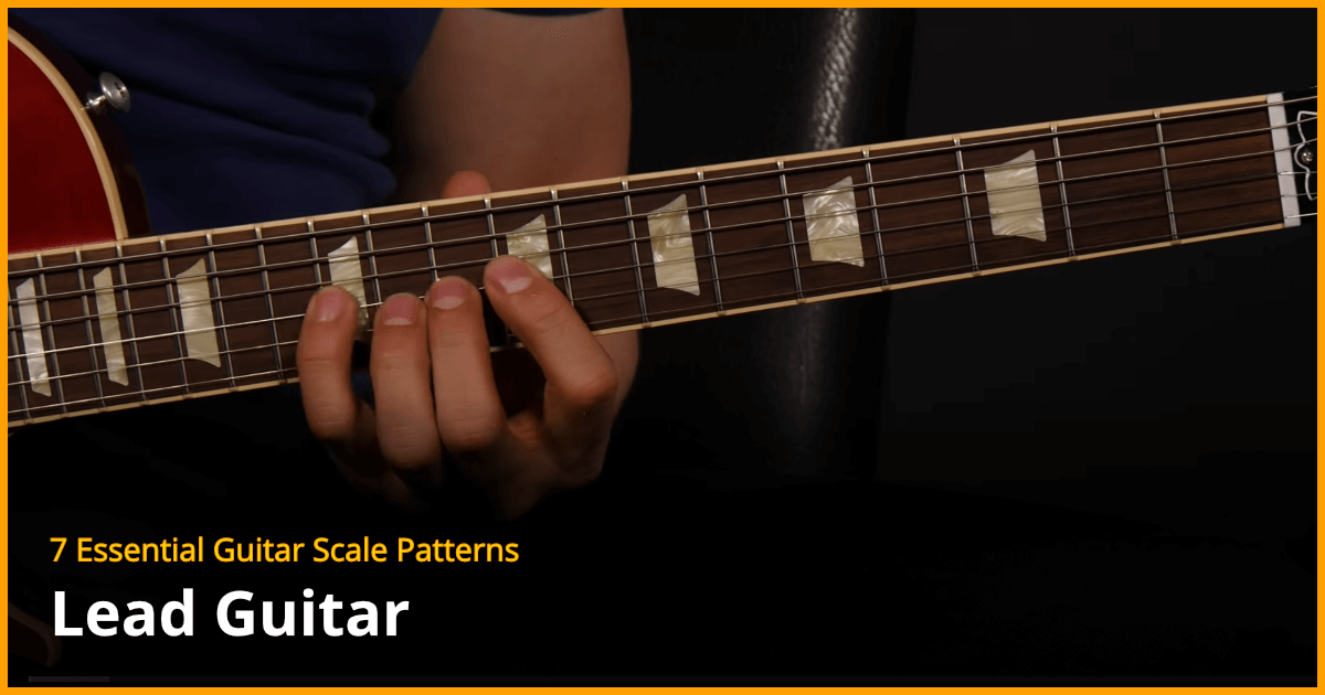 7 Essential Scale Shapes For Lead Guitar